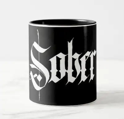 A mug with the quote "sober"